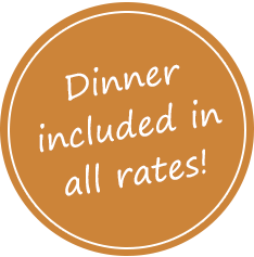 Dinner Included in all rates!